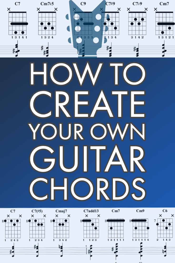 How To Create Your Own Guitar Chords