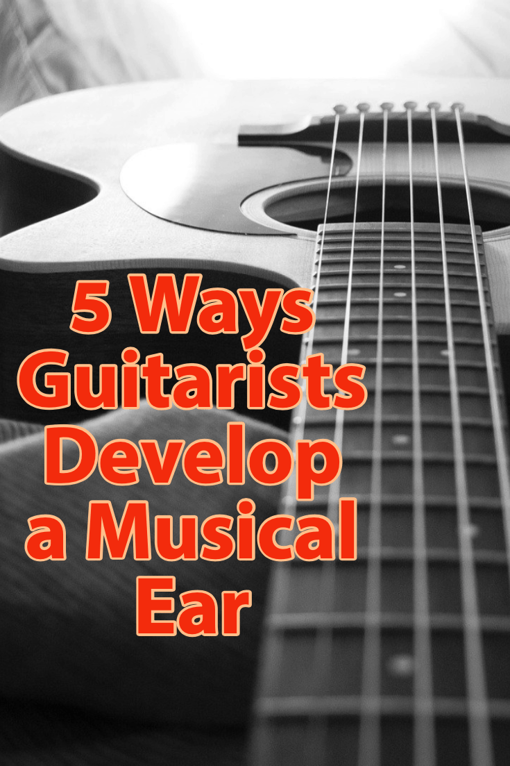 Develop a Better Ear - Guitarists and Musicians